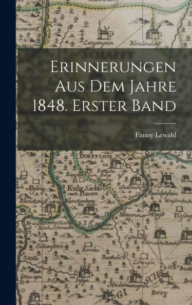 Erinnerungen Aus Dem Jahre 1848. Erster Band (German Edition)