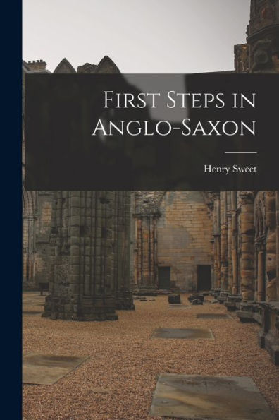 First Steps In Anglo-Saxon