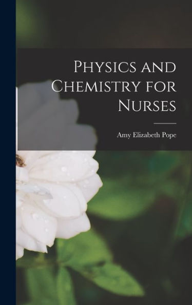 Physics And Chemistry For Nurses