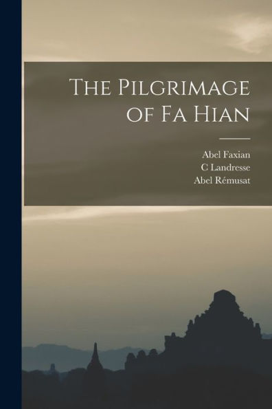 The Pilgrimage Of Fa Hian