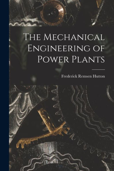 The Mechanical Engineering Of Power Plants