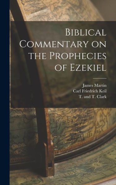 Biblical Commentary On The Prophecies Of Ezekiel