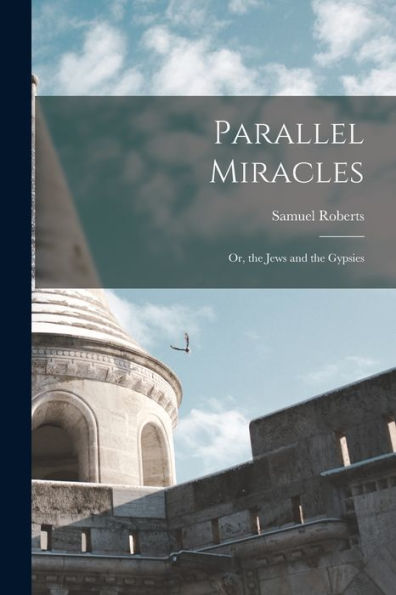 Parallel Miracles: Or, The Jews And The Gypsies