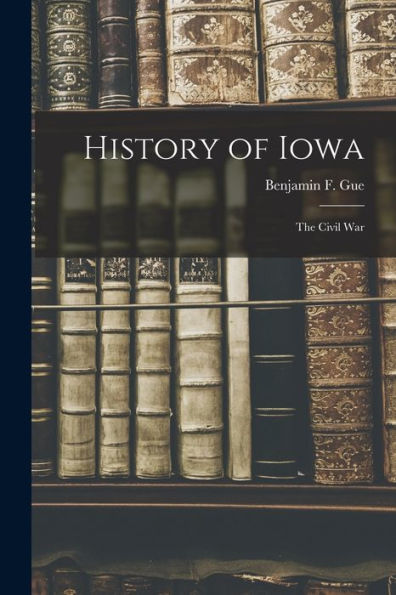 History Of Iowa: The Civil War