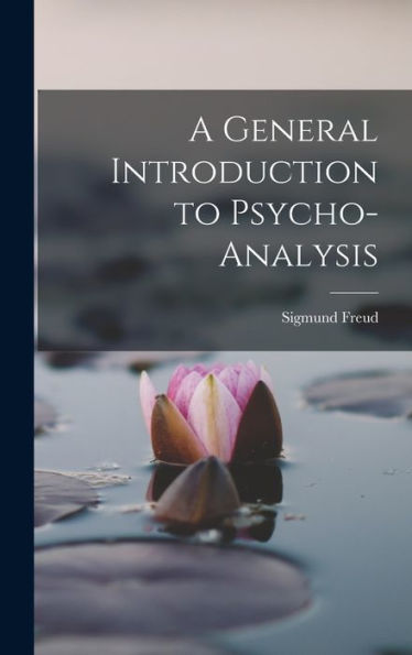 A General Introduction To Psycho-Analysis