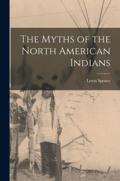 The Myths Of The North American Indians