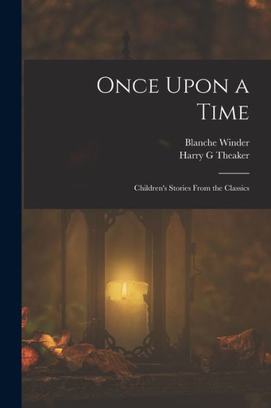Once Upon A Time: Children'S Stories From The Classics