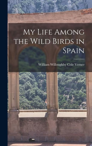 My Life Among The Wild Birds In Spain