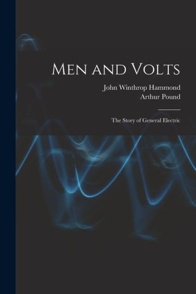 Men And Volts; The Story Of General Electric