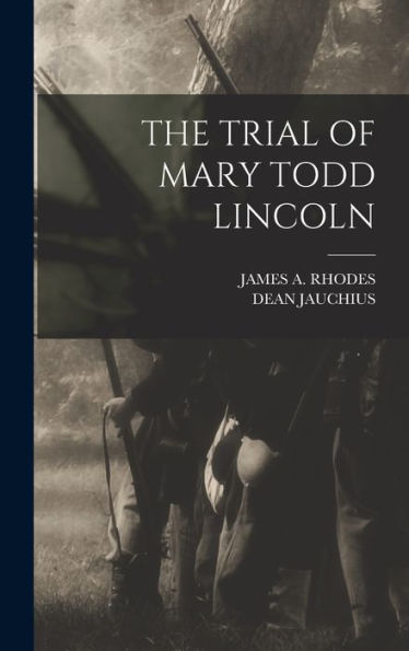The Trial Of Mary Todd Lincoln