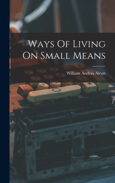 Ways Of Living On Small Means