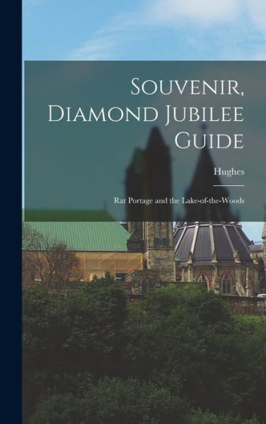 Souvenir, Diamond Jubilee Guide: Rat Portage And The Lake-Of-The-Woods