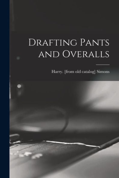 Drafting Pants And Overalls