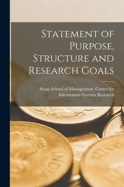 Statement Of Purpose, Structure And Research Goals