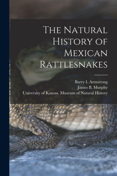 The Natural History Of Mexican Rattlesnakes
