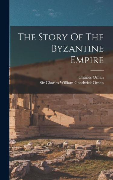 The Story Of The Byzantine Empire