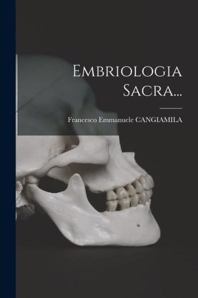 Embriologia Sacra... (Italian Edition)