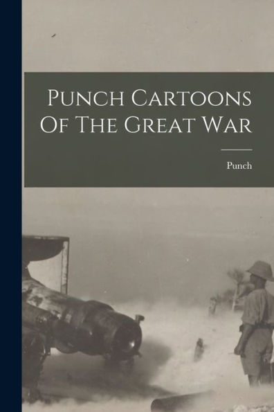Punch Cartoons Of The Great War