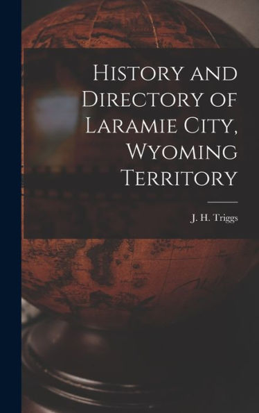 History And Directory Of Laramie City, Wyoming Territory
