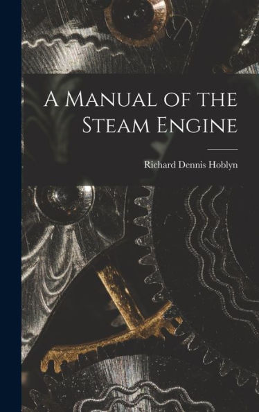 A Manual Of The Steam Engine