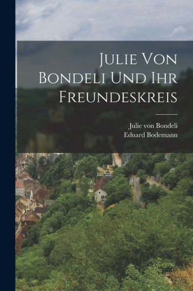 Julie Von Bondeli Und Ihr Freundeskreis (German Edition)