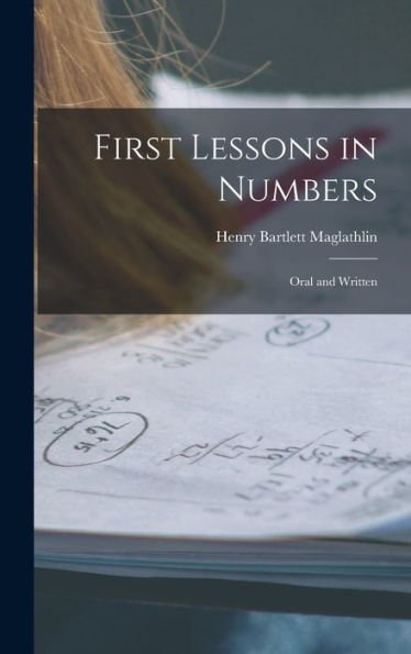 First Lessons In Numbers: Oral And Written