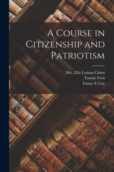 A Course In Citizenship And Patriotism
