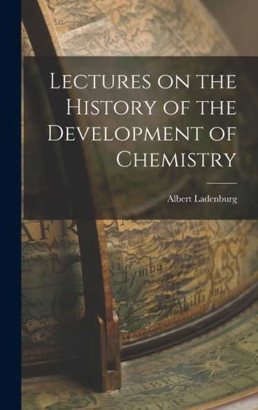 Lectures On The History Of The Development Of Chemistry
