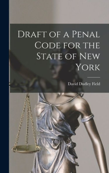 Draft Of A Penal Code For The State Of New York