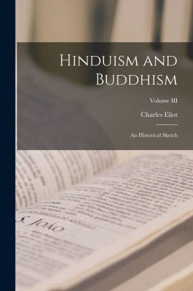Hinduism And Buddhism: An Historical Sketch; Volume Iii
