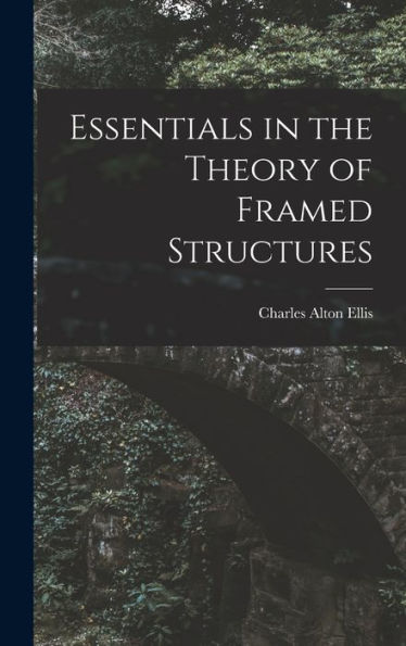 Essentials In The Theory Of Framed Structures