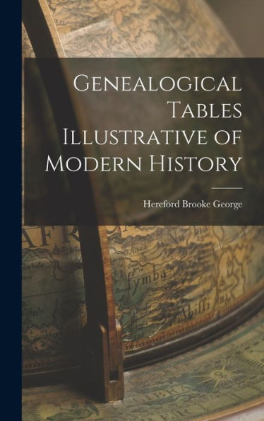 Genealogical Tables Illustrative Of Modern History