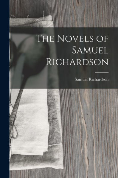 The Novels Of Samuel Richardson