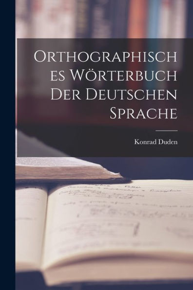 Orthographisches Wörterbuch Der Deutschen Sprache