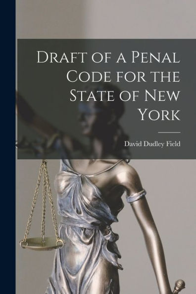 Draft Of A Penal Code For The State Of New York
