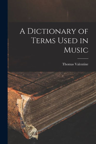 A Dictionary Of Terms Used In Music