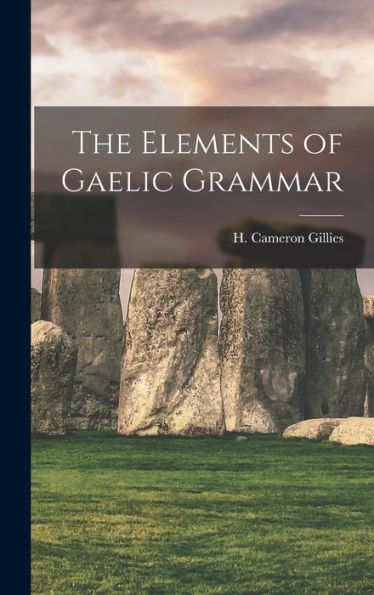 The Elements Of Gaelic Grammar
