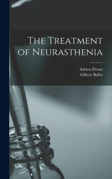 The Treatment Of Neurasthenia