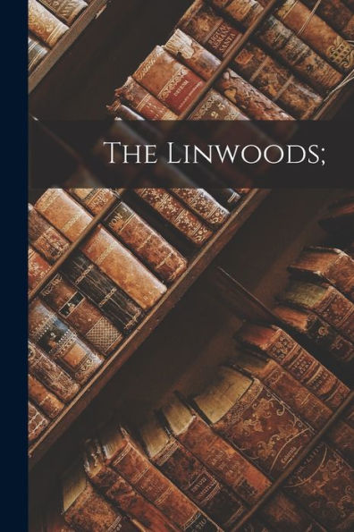 The Linwoods;