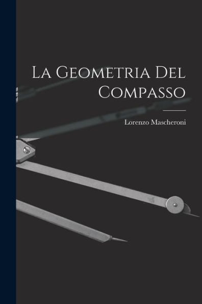 La Geometria Del Compasso (Italian Edition)