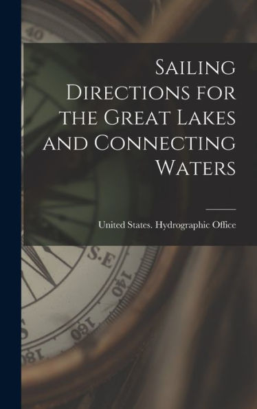 Sailing Directions For The Great Lakes And Connecting Waters