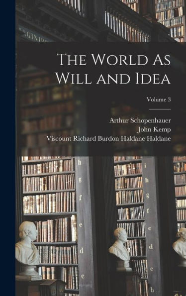 The World As Will And Idea; Volume 3