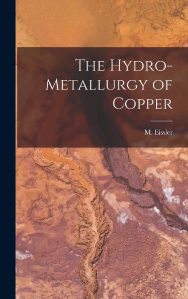 The Hydro-Metallurgy Of Copper