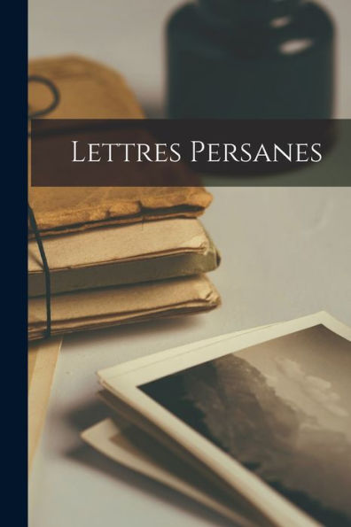 Lettres Persanes (French Edition)