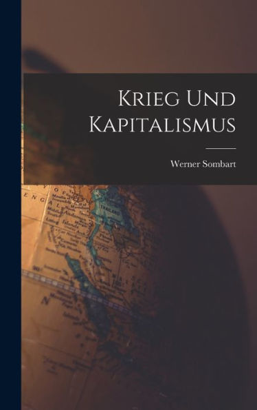 Krieg Und Kapitalismus (German Edition)
