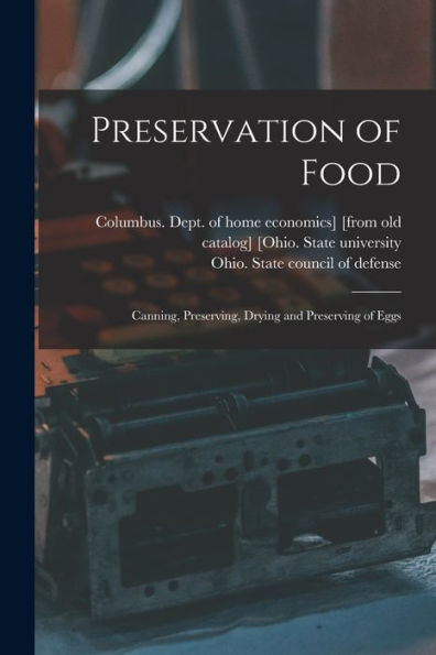 Preservation Of Food; Canning, Preserving, Drying And Preserving Of Eggs
