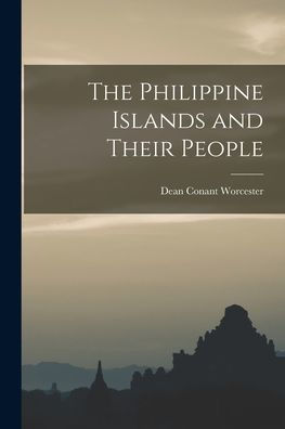 The Philippine Islands And Their People