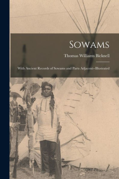 Sowams: With Ancient Records Of Sowams And Parts Adjacent--Illustrated