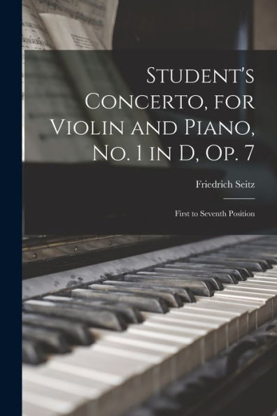 Student'S Concerto, For Violin And Piano, No. 1 In D, Op. 7: First To Seventh Position
