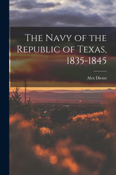 The Navy Of The Republic Of Texas, 1835-1845